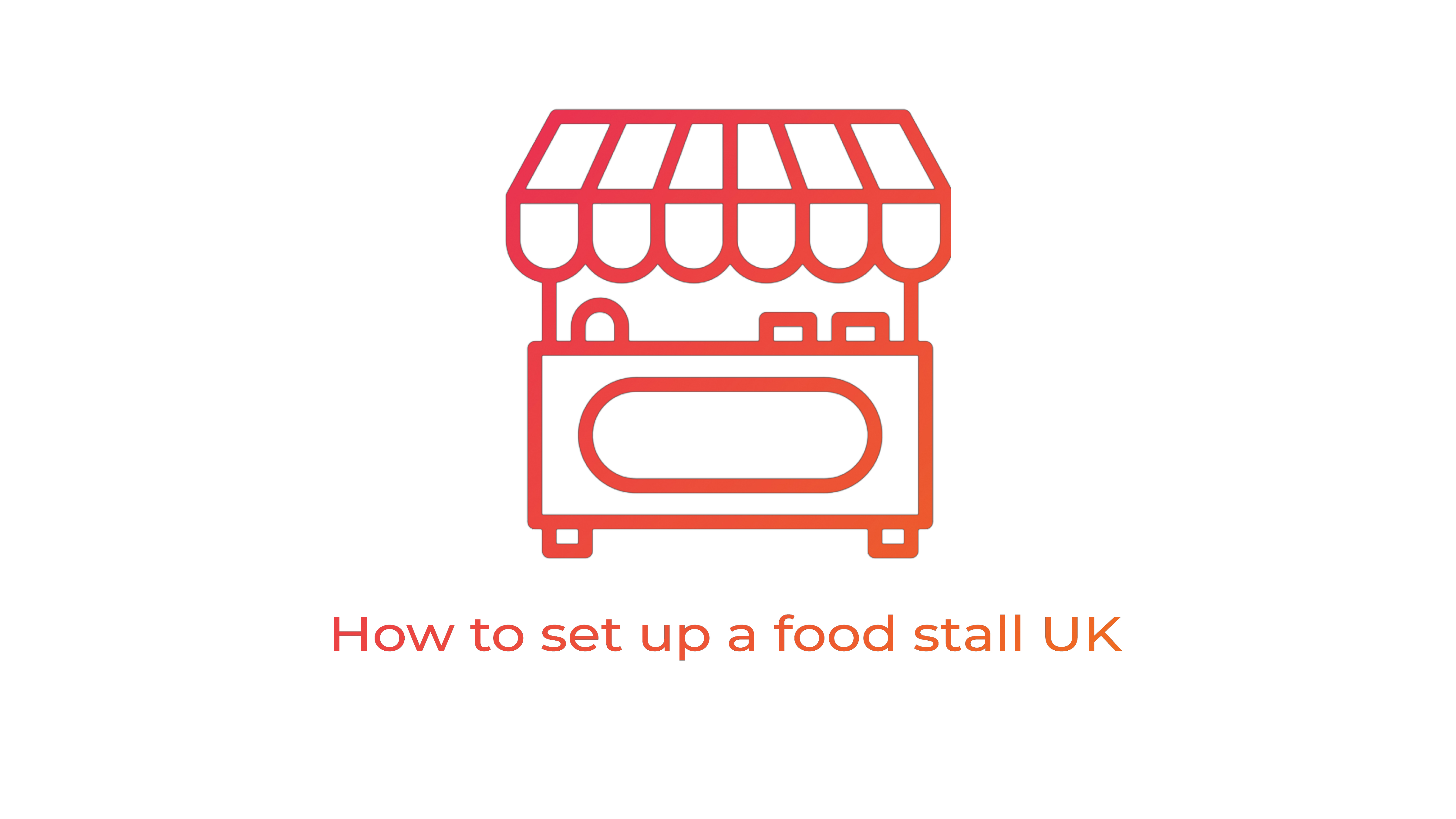 how-to-set-up-a-food-stall-in-the-uk